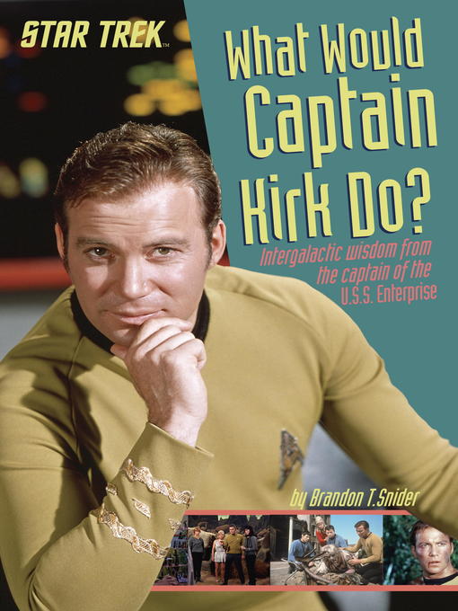 Title details for What Would Captain Kirk Do? by Brandon T. Snider - Available
